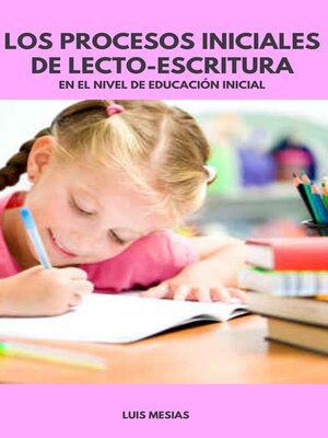 cover image of Los Procesos Iniciales de Lecto-Escritura En el Nivel de Educación Inicial